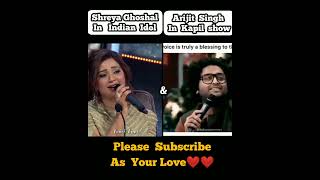 Shreya Ghoshal in indian idol & Arijit in kapil show❤|| #arijitsingh #shorts #trending #viral