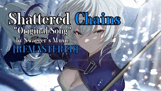 Weiss Schnee[RWBY] Song_"Shattered Chains"_[REMASTERED] by Swagger's Music