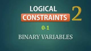 0-1 Binary Constraints 2 | Integer Linear Programming | Examples - Part 2