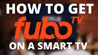 How To Get Fubo TV on a Smart TV