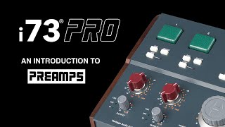 How to use the i73® PRO's full analog preamps? An introduction to PREAMPS.