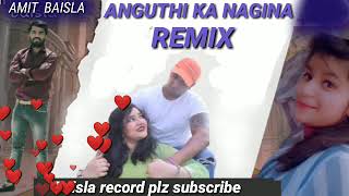 Meri Anguthi Ka Nagina || Re mix Song || Amit Baisl  || New Haryanvi Songs Haryanvi 2021
