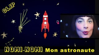 Nomi-Nomi - MON ASTRONAUTE  ( Clip Officiel )