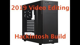 2019 Video Editing (i3-8100/RX570) ATX Hackintosh Build