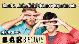 Rhett & Link: Weirdest Science Experiments (Apr 2015)