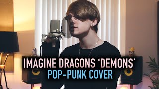 Imagine Dragons 'Demons' [Pop-Punk Cover]