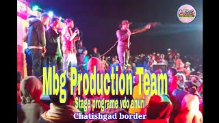 MBG PRODUCTION TEAM Stage programe.chatishgad border aanuri village re...