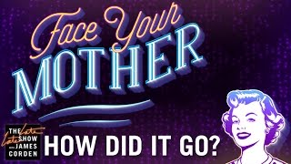 Face Your Mother: How Did It Go?