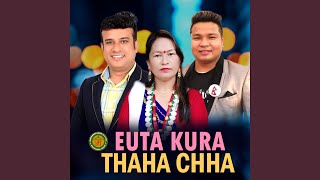 Euta Kura Thaha Chha