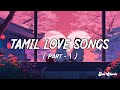 Top Tamil Love Songs - Part 1 | Sid Sriram | Pradeep Kumar | G.V Prakash | Soul Chords |