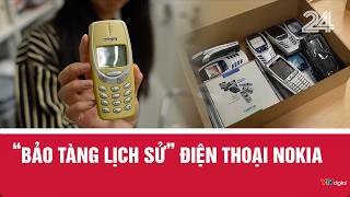 ‘Bảo tàng lịch sử’ điện thoại Nokia | VTV24