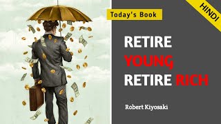 Retire young retire rich Audiobook Summary in Hindi by Robert Kiyosaki Book Summary in Hindi I