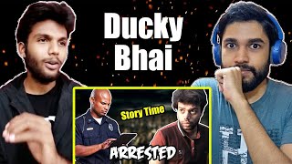 Ducky Bhai got Arrested! - Reaction Video