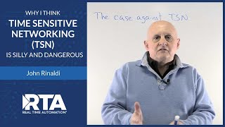 Why I Think Time Sensitive Networking (TSN) Is Silly and Dangerous