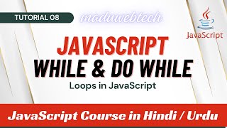 JavaScript While and Do-While Loop | JavaScript Course Tutorial 08 in Hindi/Urdu