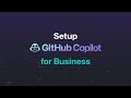Setup GitHub Copilot for Business