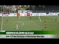 gebzespor ve gÖlcÜkspor bal da kaldi