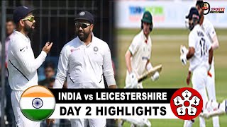 India Vs Leicestershire Day 2 Full Highlights 2022 | India Tour of England 2022 | Ind Vs Lei Day 2