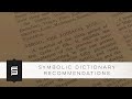 Symbolic Dictionary Recommendations