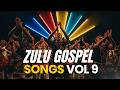 Best Zulu Gospel Hits 2026 Vol. 9 🔥 | Powerful South African Choir Praise & Worship Mix