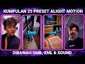 KUMPULAN 25 PRESET BASE ALIGHT MOTION TERBARU 2024 DIBAWAH 5MB