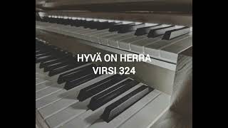 Hyvä on Herra, virsi 324