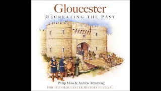 Gloucester - Recreating the Past