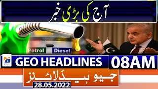 Geo News Headlines Today 8 AM | PM Shehbaz Sharif | Relief package in next budget |28th May 2022