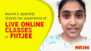 FIITJEE starts Live Online Classes. Watch our student Naumi S. Aparanji sharing her experience