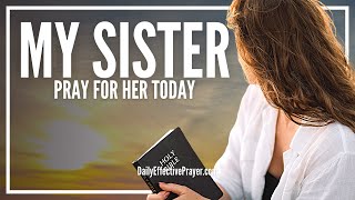 Prayer For My Sister | Pray For Your Sister Right Now