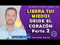 LIBERA TUS MIEDOS DESDE  TU  CORAZÓN   PARTE 2   Motivación   Coaching Terapéutica  486