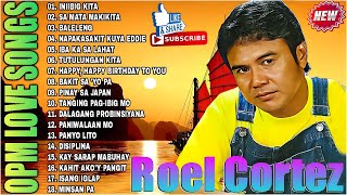 Roel Cortez Best Songs 2025🎶Roel Cortez Love Songs 2025🎶Tutulungan Kita, Baleleng,Iba Ka Sa Lahat