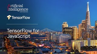 TensorFlow for JavaScript (TensorFlow @ O’Reilly AI Conference, San Francisco '18)