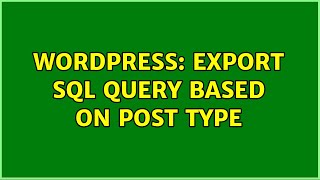Wordpress: Export SQL query based on post type