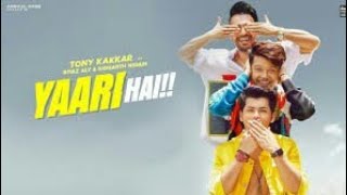 Yaari hai lyrics  - Tony Kakkar | Siddharth Nigam | Riyaz Aly | Friendship Day | Official Video
