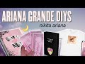 Ariana Grande DIYS | Nikita Ariana ♡