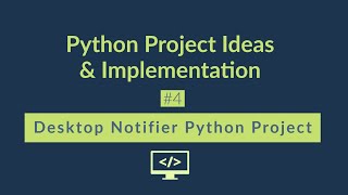 Desktop Notifier Python Project | Python Project for beginners - #4