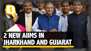 The Quint | Budget 2017: Two New AIIMS in Jharkhand and Gujarat