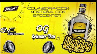 Mix Norteñas Para Pasar El Rato Colaboracion Epicenter Con OG Epicenter Bass