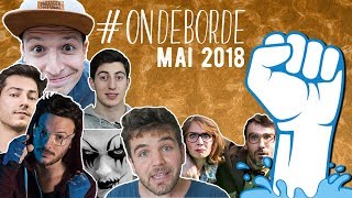 #OnDéborde #Mai2018 Ft. TLMSF, Osons Causer, Nicolas Meyrieux...