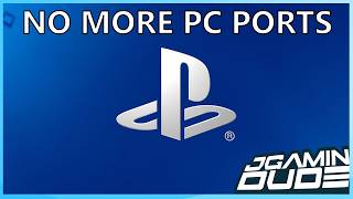 No More PlayStation PC Ports?