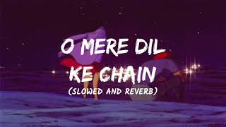 O Mere Dil Ke Chain {Slowed and Reverb} - Sanam | Newbie