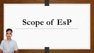 EDUKASYON SA PAGPAPAKATAO (ESP) | Intended Outcomes, Grade Level Standards and Scope of ESP