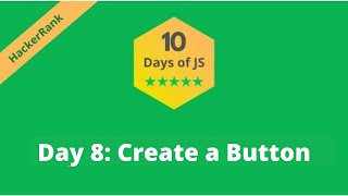 HackerRank Day 8: Create a Button solution in JavaScript | 10 Days of JS | Programmingoneonone