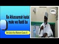 ba ahlussunah kadai muke wa raddi ba....shk. saidu aliyu maikwano gusau h