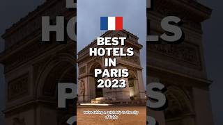 5 Best Hotels in Paris 2023