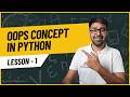 OOP Concepts in Python — The Only Video You Need | Low Level Design - Lesson 1