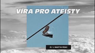 Nohama na zemi, hlavou v nebi: Víra pro ateisty - Martin Penc