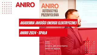 Akademia Jakości Energii Elektrycznej ANIRO 2024 - Spała