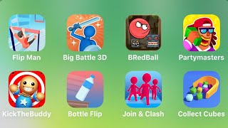 Flip Man, Big Battle 3D, B Red Ball, Partymasters, Kick The Buddy, Bottle Filp, Join Clash 3D